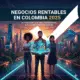 Negocios rentables en Colombia 2025